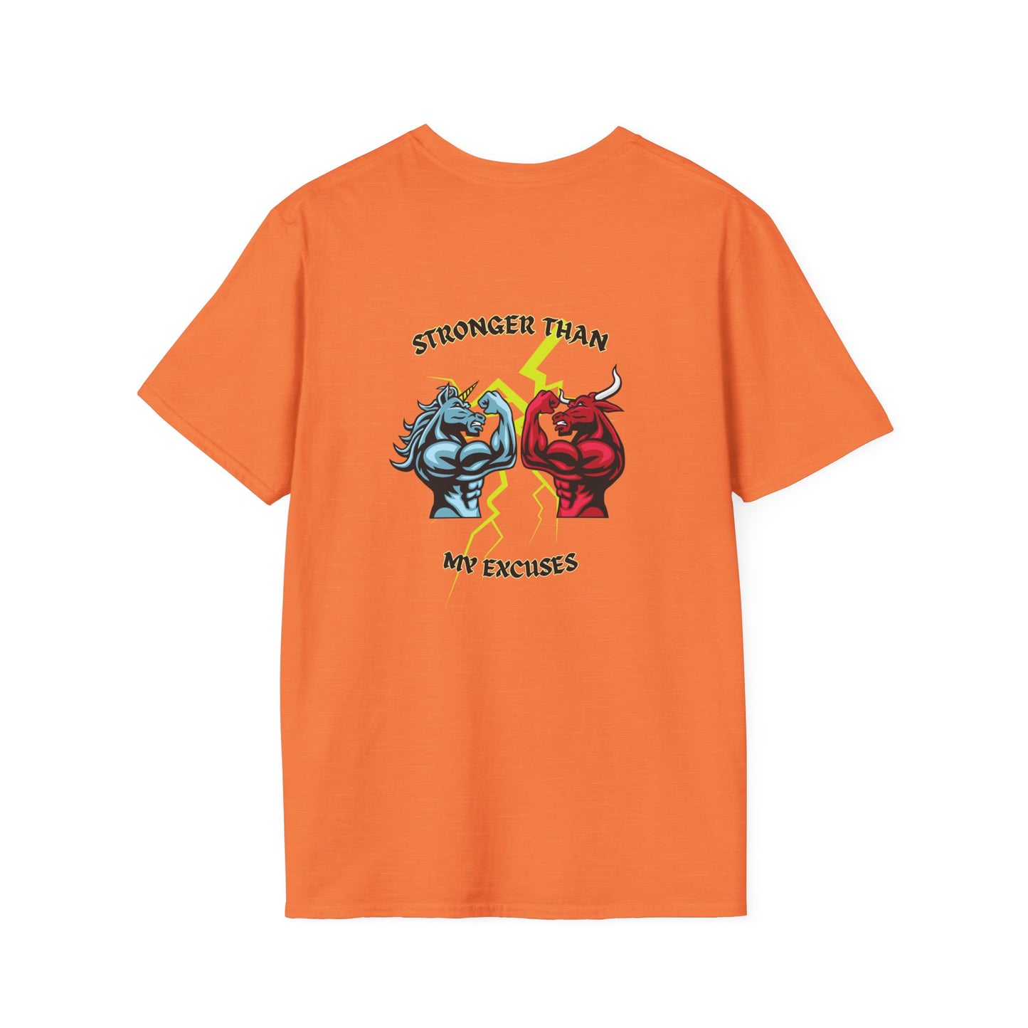 Stronger Than Your Excuses! /Unisex Softstyle T-Shirt