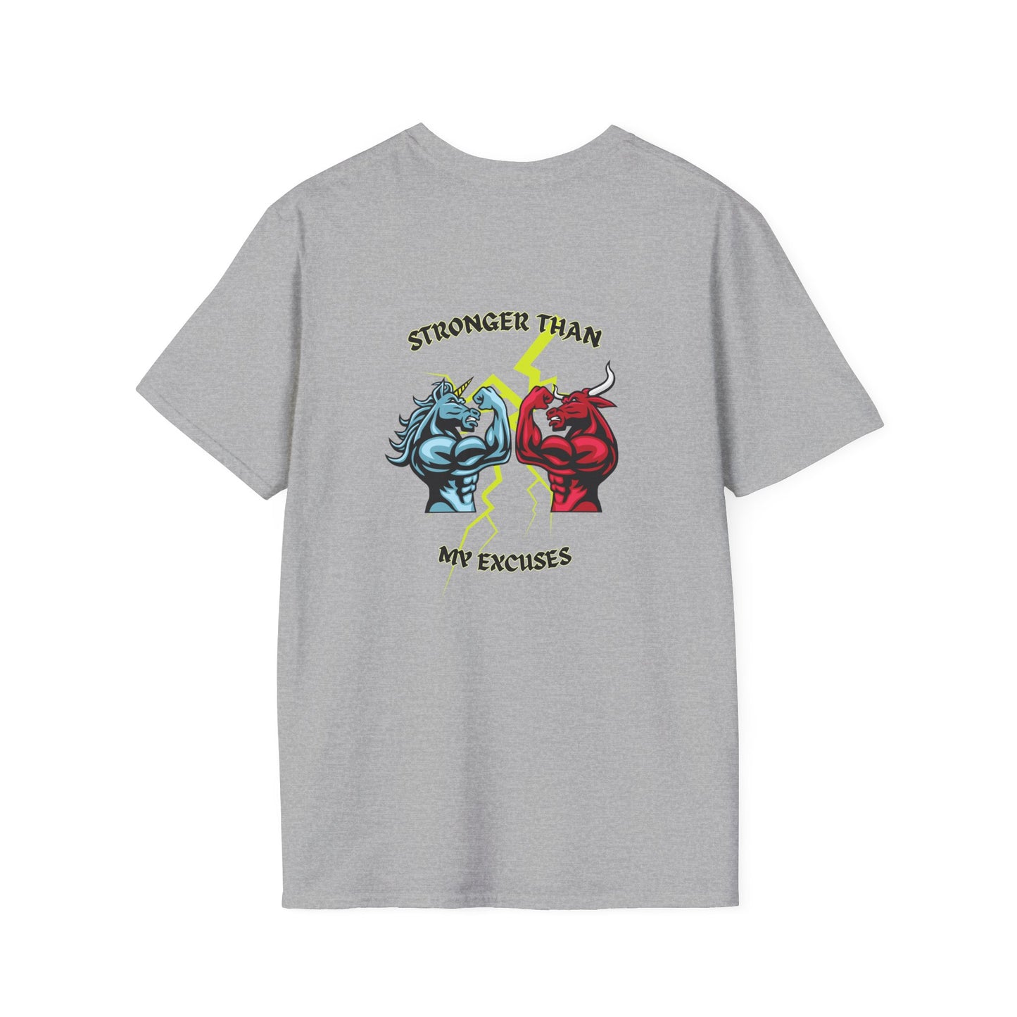 Stronger Than Your Excuses! /Unisex Softstyle T-Shirt