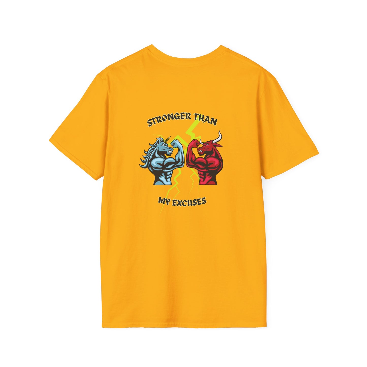 Stronger Than Your Excuses! /Unisex Softstyle T-Shirt