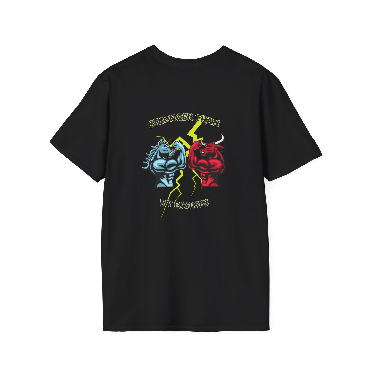 Stronger Than Your Excuses! /Unisex Softstyle T-Shirt
