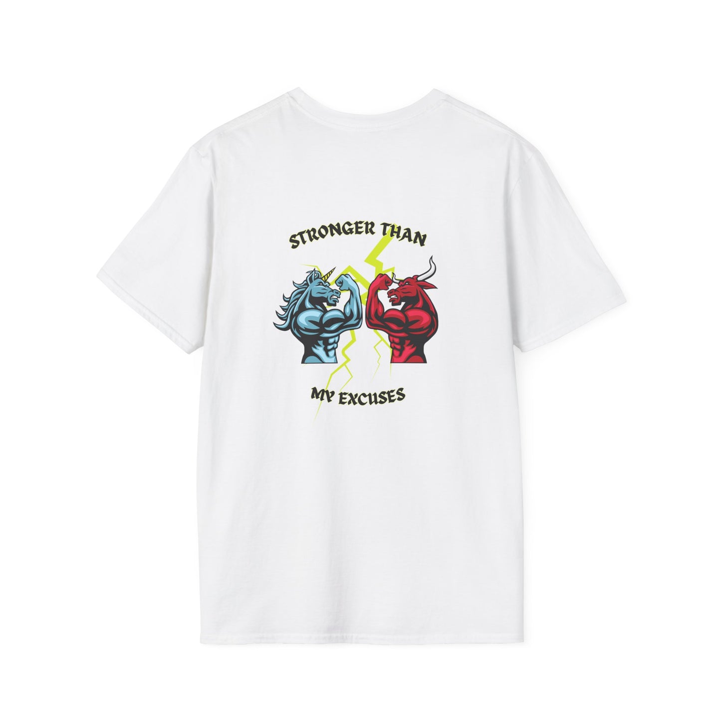Stronger Than Your Excuses! /Unisex Softstyle T-Shirt